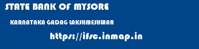 STATE BANK OF MYSORE  KARNATAKA GADAG LAKSHMESHWAR   ifsc code